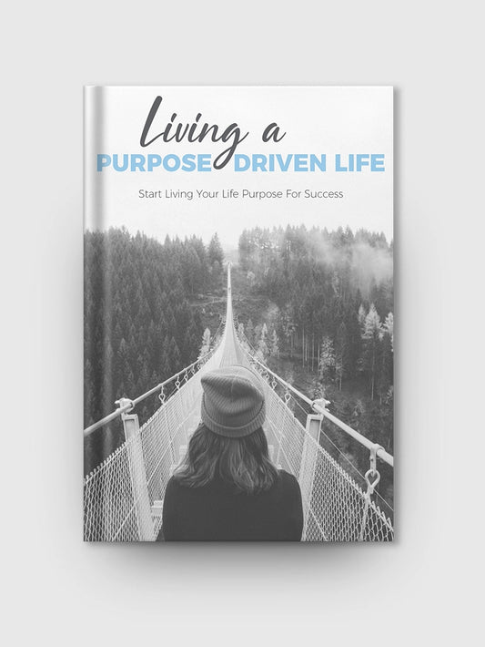Living A Purpose Driven Life